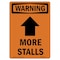 Signmission Safety Sign, OSHA WARNING, 7" Height, More Stalls (Up Arrow), Portrait OS-WS-D-57-V-13332 - alternate 1